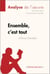 Ensemble, c'est tout d'Anna Gavalda (Analyse de l'oeuvre) - Roman touchant sur la solitude, l’amitié et la famille choisie à Paris. Parfait pour les lecteurs de littérature française contemporaine.