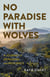 No Paradise with Wolves