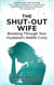 The Shut-Out Wife: Breaking Through Your Husband's Midlife Crisis