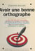 Avoir une bonne orthographe