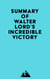 Summary of Walter Lord's Incredible Victory