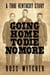 Going Home to Die No More: A True Kentucky Story about a Train Robbery and a Hanging after the Civil War