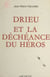 Drieu et la déchéance du héros