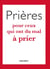 Prières pour ceux qui ont du mal à prier