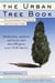 The Urban Tree Book - An Uncommon Field Guide for City and Town