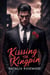 Kisssing the Kingpin: A Dark Mafia, Forbidden Romance - Hard to Handle