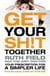 Get Your Sh!t Together - Your Prescription for a Simpler Life