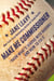 Make Me Commissioner - I Know What's Wrong with Baseball and How to Fix It