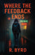 Where The Feedback Ends