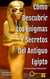 Cómo Descubrir Los Enigmas Y Secretos Del Antiguo Egipto Y De Otras Antiguas Civilizaciones - Antiguo Egipto Y  Otras Antiguas Civilizaciones, #2