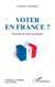 Voter en France ? - Eléments de choix politiques