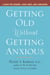 Getting Old Without Getting Anxious