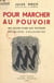 Pour marcher au pouvoir - Des leçons d'hier aux tactiques socialistes d'aujourd'hui