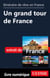 Itinéraire de rêve en France - Un grand tour de France