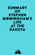 Summary of Stephen Birmingham's Life at the Dakota