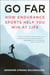 Go Far - How Endurance Sports Help You Win At Life