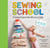 Sewing School ® - 21 Sewing Projects Kids Will Love to Make