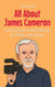 All About James Cameron: A Kid’s Guide to the Director of Titanic and Avatar - Knowledge Books For Kids, #80
