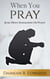 When You Pray