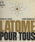 L'atome pour tous