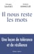 Il nous reste les mots - Après le Bataclan, dialogue entre le père d'une victime et celui d'un terroriste