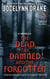 The Dead, the Damned, and the Forgotten - A Novella