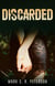 Discarded: A Thriller Novel (Central Division Series, Book 3) - Central Division, #3