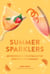 Summer Sparklers - 60 Sunshine Cocktails for Spring and Summer