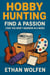 Hobby Hunting: Find a Passion (That You Won't Abandon in a Week)