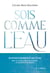 Sois comme l'eau - 10 enseignements pour se sentir mieux et retrouver un sentiment de liberté