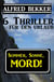 Sommer, Sonne, Mord! 6 Thriller für den Urlaub - Alfred Bekker Thriller Sammlung, #10