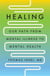 Healing - Our Path from Mental Illness to Mental Health