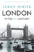 London In The Nineteenth Century - Examining the greatest century in London's history, from the award-winning historian
