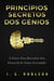 Princípios Secretos dos Gênios: A Chave Para Descobrir Seu Potencial de Gênio Escondido - Domine Sua Mente, Transforme Sua Vida, #6