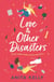 Love & Other Disasters - 'The perfect recipe for romance' - you won't want to miss this delicious rom-com!