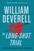 The Long-Shot Trial - An Arthur Beauchamp Thriller