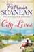 City Lives - Warmth, wisdom and love on every page - if you treasured Maeve Binchy, read Patricia Scanlan