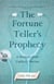 The Fortune Teller's Prophecy - A Memoir of an Unlikely Doctor