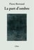 Part d'ombre (La)