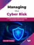 Managing the Cyber Risk: A CISO's practical guide to threat and vulnerability management