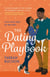 The Dating Playbook - A fake-date rom-com to steal your heart! 'A total knockout: funny, sexy, and full of heart'