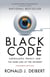 Black Code - Surveillance, Privacy, and the Dark Side of the Internet