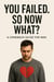 You Failed. So Now What? A Comeback Guide for Men