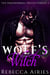 Wolf's Witch - Paranormal Protectorate, #3