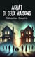 Achat de deux maisons