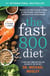 The Fast800 Diet - Discover the Ideal Fasting Formula to Shed Pounds, Fight Disease, and Boost Your Overall Health
