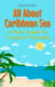 All About Caribbean Sea: A Kid's Guide to Tropical Paradise - Educational Books For Kids, #32