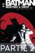 Batman - Meurtrier & fugitif - Tome 1 - Partie 2