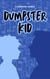 Dumpster Kid