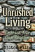 Unrushed Living: Embrace your own Rhythm